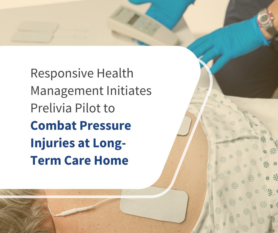 Responsive Health Management Prelivia Pilot to combat pressure injuries at long term care home